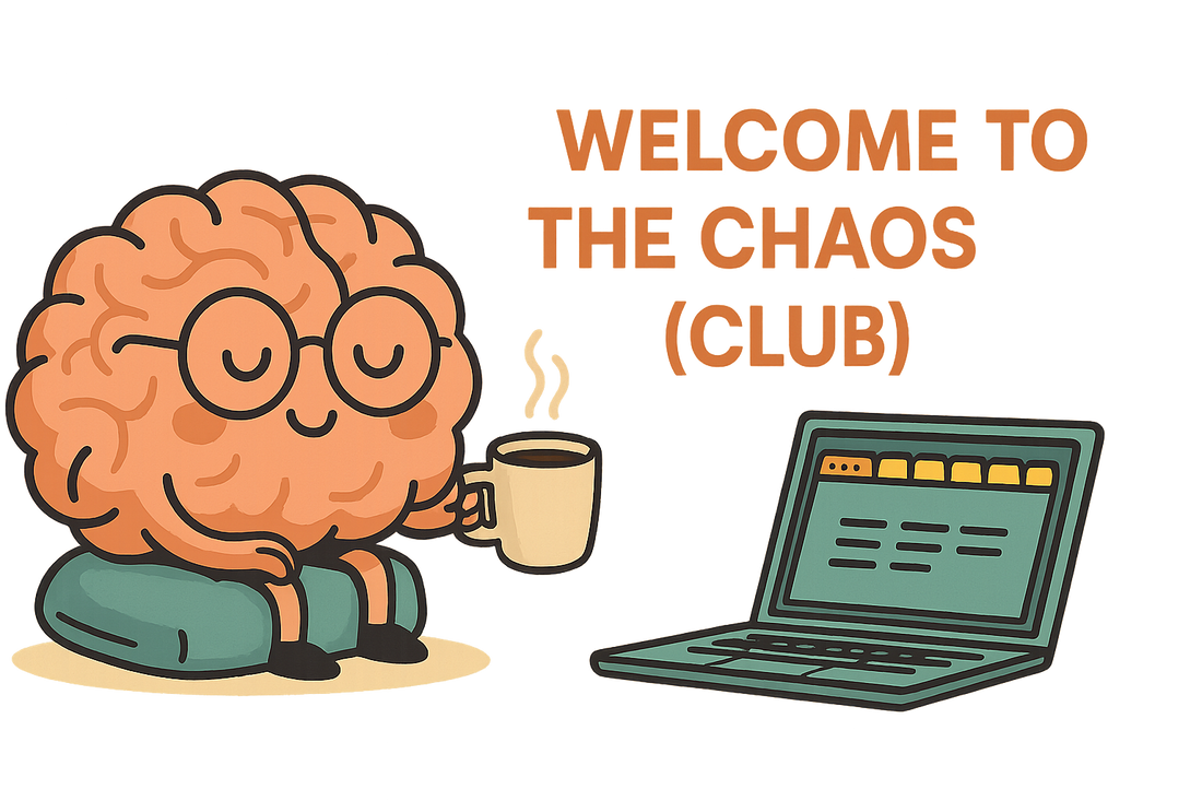 🧠 Welcome to the Chaos (Club)